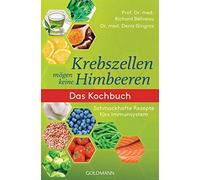Prof. Dr. med. Richard Béli Krebszellen mögen keine Himbeeren: Das Kochb (Poche)