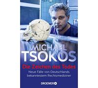 Prof. Dr. Micha Die Zeichen des Todes: Neue Fälle von Deutschlands bekan (Poche)