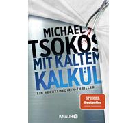 Prof. Dr. Micha Mit kaltem Kalkül: Ein Rechtsmedizin-Thriller SPIEGEL (Poche)