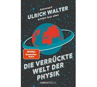 Prof. Dr. Ulric Die verrückte Welt der Physik (SPIEGEL-Bestseller): Astr (Poche)