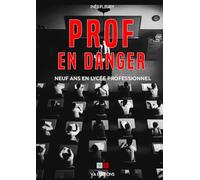 Prof en danger: Neuf ans en lycée professionnel