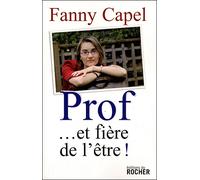 Prof... et fière de l'être ! - Fanny Capel - Rocher Eds Du - broché - Essai