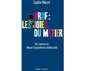 Prof : les joies du métier Sophie Mazet (Auteur)