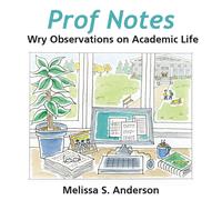 Prof Notes: Wry Observations On Academic Life