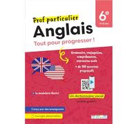 Prof particulier - Anglais 6e - Tout pour progresser !: • Grammaire • Conjugaison • Compréhension orale • Plus de 150 exercices progressifs