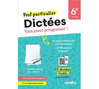 Prof particulier - Dictées 6e Tout pour progresser ! Des dictées sonorisées pour travailler en autonomie et toutes les règles à connaître - Collectif - Rue Des Ecoles - broché - Scolaire / Universitai