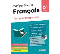 Prof particulier - Français 6e Tout pour progresser ! - Lucile Mur - Rue Des Ecoles - broché - Scolaire / Universitaire
