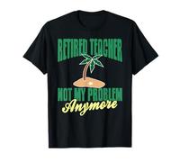 Prof retraité Plus Mon problème Humour T-Shirt