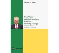 Prof. Weber and the Paderborn Model of Running Therapy: Festschrift commemorating his 85th birthday, in four languages English - Español - Français ... (training running therapists), publications.