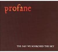 Profane - Day We Scorched The Sky [Import]
