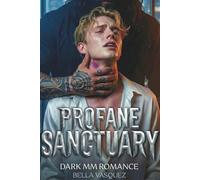 Profane Sanctuary: A Dark MM Mafia Stalker Romance (Enemies to Lovers)
