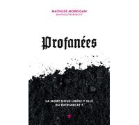 Profanées La mort nous libère-t-elle du patriarcat ? - Mathilde Morrigan - Les Insolentes - relié - Essai