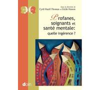 Profanes, soignants et santé mentale : quelle ingérence ? Cyril Hazif-Thomas (Auteur), Cécile Hanon (Auteur)