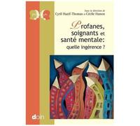 Profanes, Soignants Et Santé Mentale : Quelle Ingérence ?