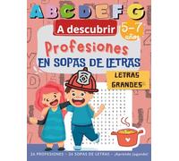 Profesiones en sopas de letras para niños de 5 a 7 años 26 actividades divertidas - Aprende jugando con letras grandes: Libro educativo infantil para ... el vocabulario y la observación