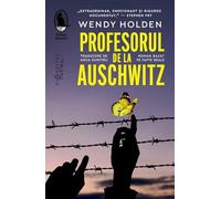 Profesorul de la Auschwitz - Wendy Holden, Raftul Denisei, Editie in limba romana