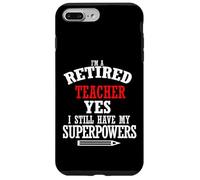 Professeur à la Retraite, J'Ai Toujours Mes Super pouvoirs Coque pour iPhone 7 Plus/8 Plus