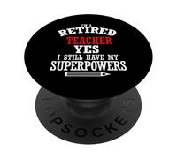 Professeur à la Retraite, J'Ai Toujours Mes Super pouvoirs PopSockets PopGrip Adhésif