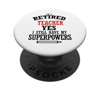 Professeur à la Retraite, J'Ai Toujours Mes Super pouvoirs PopSockets PopGrip Adhésif
