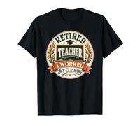 Professeur à la Retraite, J'Ai travaillé Pendant ma Classe Pendant Une drôle de Retraite T-Shirt