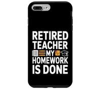 Professeur à la Retraite, Mes devoirs sont Bien Faits Coque pour iPhone 7 Plus/8 Plus