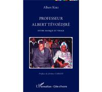 Professeur Albert Tévoédjrè Entre masque et visage - Albert Kiki - L'harmattan - broché - Essai