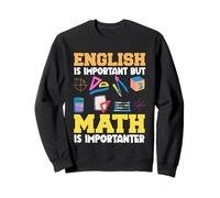 Professeur amusant : l'anglais est important, mais les mathématiques le sont encore plus Sweatshirt
