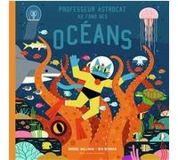 PROFESSEUR ASTROCAT AU FOND DES OCEANS