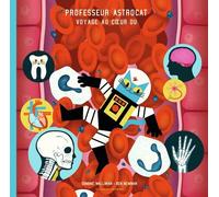 Professeur Astrocat - Voyage Au Coeur Du Corps Humain