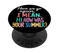 Professeur, C'est reparti, Je Veux dire Bonjour, Comment s'est passé Votre été PopSockets PopGrip Adhésif