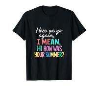 Professeur, C'est reparti, Je Veux dire Bonjour, Comment s'est passé Votre été T-Shirt