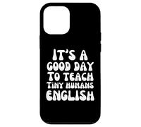 Professeur d'anglais C'est Une Bonne journée pour enseigner l'anglais à de Petits Humains Coque pour iPhone 12 Mini