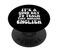 Professeur d'anglais C'est Une Bonne journée pour enseigner l'anglais à de Petits Humains PopSockets PopGrip Adhésif