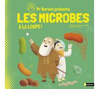 Pr. Darwin présente Microbes, même pas peur ! Tout comprendre sur les microbes, dès 9 ans