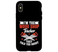 Professeur d'atelier de Bois Ils Ont Dit à Un Professeur d'atelier de Bois Coque pour iPhone X/XS