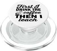 Professeur de café drôle, d'abord Je Bois Le café, Puis j'enseigne PopSockets PopGrip pour MagSafe