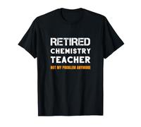 Professeur de Chimie à la Retraite, ce n'est Plus Mon problème Retraite T-Shirt