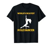 Professeur de Danse Pole Dancer Le Plus Okayest au Monde T-Shirt