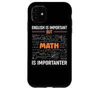 Professeur de mathématiques L'anglais est important mais les mathématiques sont plus importantes Coque pour iPhone 11