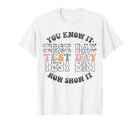 Professeur de motivation amusant pour une journée de test, vous le savez maintenant, montrez-le T-Shirt