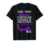 Professeur de Musique Some People Dream Musician I Teach Mine Purple T-Shirt