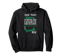 Professeur de Musique Some People Dream Musicians I Teach Mine Green Sweat à Capuche