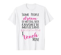 Professeur de Musique Some People Dream Musicians I Teach Mine Pink T-Shirt