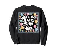 Professeur de rentrée, Bon Retour, Je suis Content Que Vous Soyez là Sweatshirt