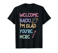 Professeur de rentrée Scolaire Bienvenue, Je suis Content Que tu sois là T-Shirt