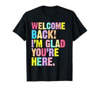 Professeur de rentrée Scolaire Bienvenue, Je suis Content Que tu sois là T-Shirt