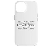 Professeur de Yoga | I Teach Yoga and I Know Things Funny Yogini Coque pour iPhone 14