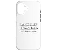 Professeur de Yoga | I Teach Yoga and I Know Things Funny Yogini Coque pour iPhone 16