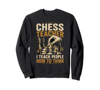 Professeur d'échecs I Teach People How to Think Sweatshirt