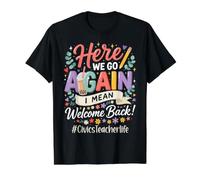 Professeur d'éducation civique Here We Go Again Bienvenue à l'école T-Shirt Graphique avec Valeur, Homme, Noir, M